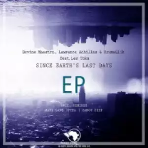 Devine Maestro - Since Earth’s Last Days (Caneo Deep Remix) Ft. Lawrence Achilles, DrumaQlik, Les Toka.